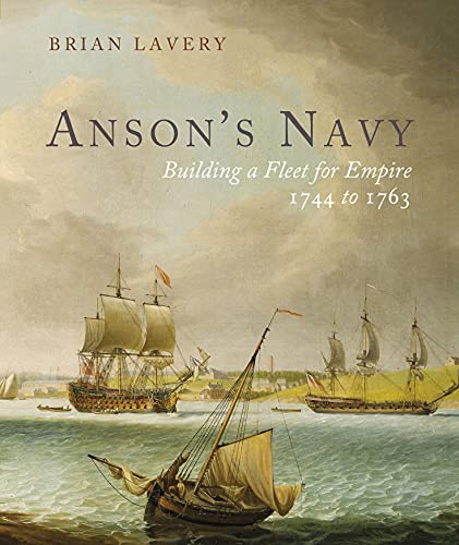 Anson's Navy: Building a Fleet for Empire 1744-1763 von Seaforth Publishing